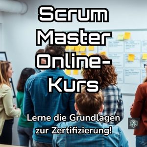 Scrum Master Kurs – Grundlagen zur Zertifizierung